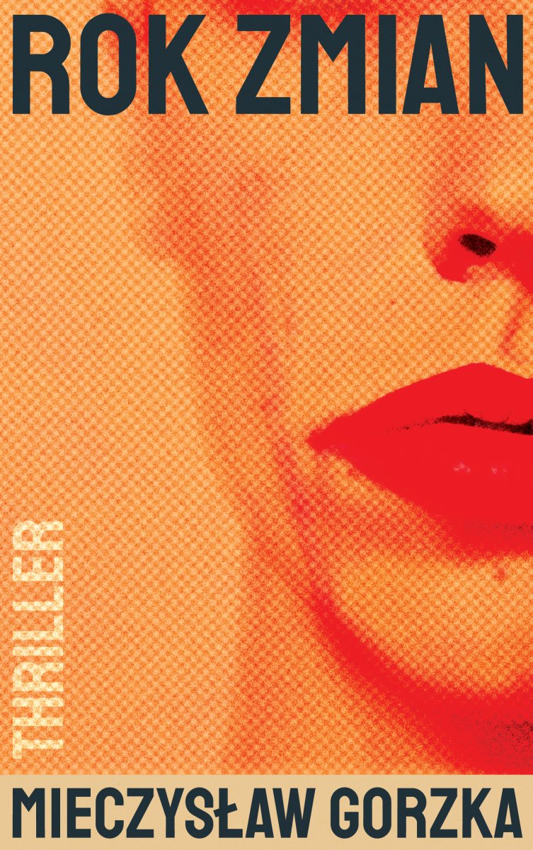 Mieczysław Gorzka - Rok zmian (mat. wydawnictwa)