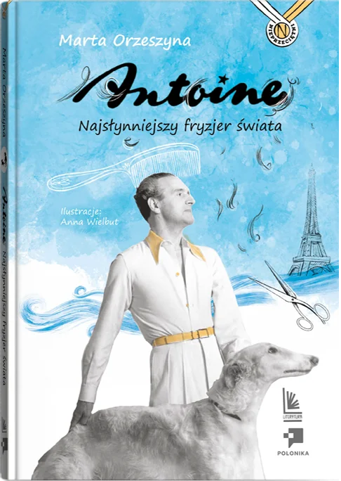 Okladka: Antoine. Najsłynniejszy fryzjer świata