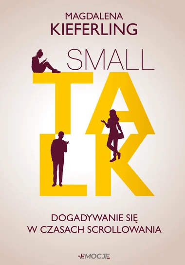 Magdalena Kieferling - Small talk. Dogadywanie się w czasach scrollowania (mat. wydawnictwa)